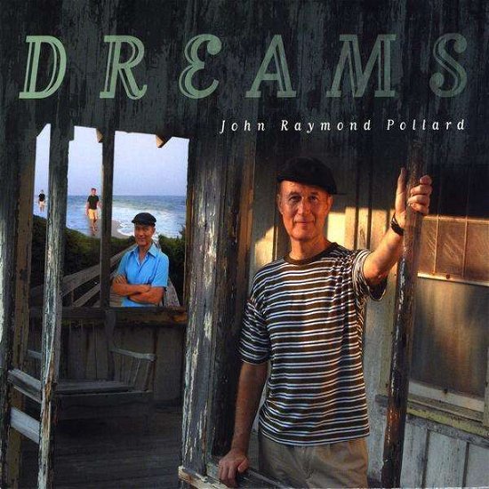 Dreams - John Raymond Pollard - Musikk - John Raymond Pollard - 0700261258478 - 4. august 2009