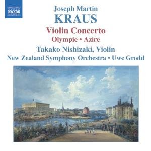 Violin Concerto / Azire Olympie (Incidental Music) - Kraus / Nishizaki / New Zealand Symphony / Grodd - Musik - NAXOS - 0747313033478 - 20 november 2007