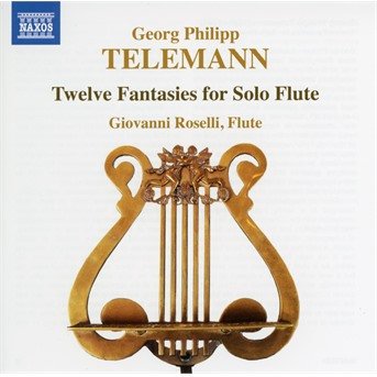 Georg Philipp Telemann: Twelve Fantasies For Solo Flute - Giovanni Roselli - Musikk - NAXOS - 0747313905478 - 25. oktober 2019