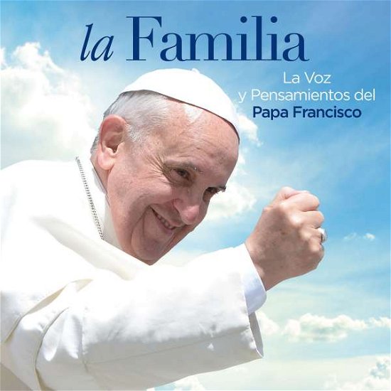Cover for Papa Francisco · Familia La Voz Y Pensamientos Del Papa Francisco (CD) (2016)