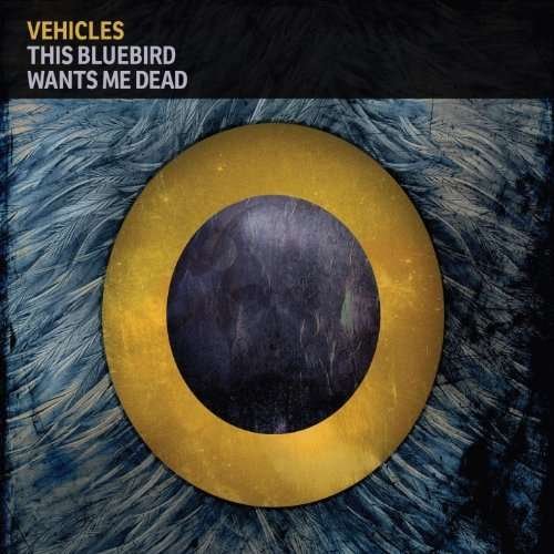 Cover for Vehicles · This Bluebird Wants Me Dead (LP) (2014)