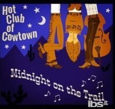 Midnight on the Trail - Hot Club of Cowtown - Muziek - CDB - 0888295393478 - 26 januari 2016