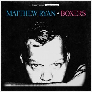 Boxers - Matthew Ryan - Musik - Blue Rose - 4028466326478 - 10. juli 2016