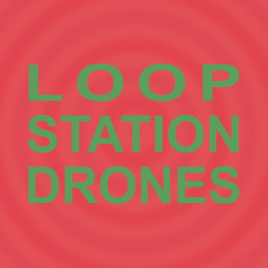 Cover for Sula Bassana · Loop Station Drones (LP) (2022)