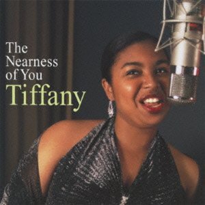 Nearness of You - Tiffany - Musik -  - 4542696003478 - 12. marts 2013