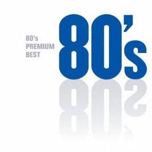 Cover for 80's Premium Best / Various (CD) [Japan Import edition] (2013)