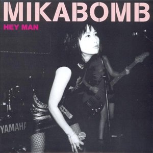 Cover for Mika Bomb · Hey Man (7&quot;) (2001)