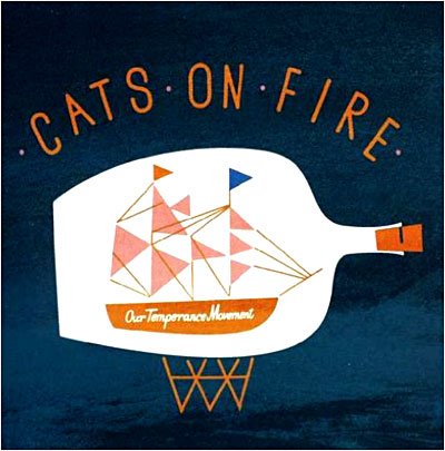 Cover for Cats On Fire · Our Temperance Movement (CD) (2009)