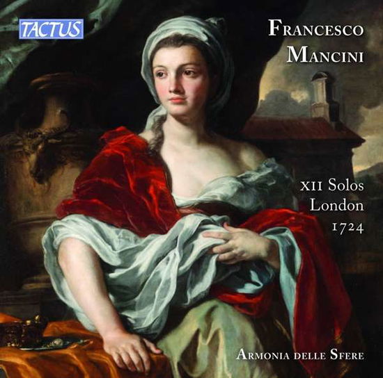 Cover for Armonia Della Sfere · Mancini: 12 Solos for a Violin of Flute, London 1724 (CD) (2020)