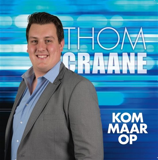Thom Craane · Kom Maar Op (CD) (2018)