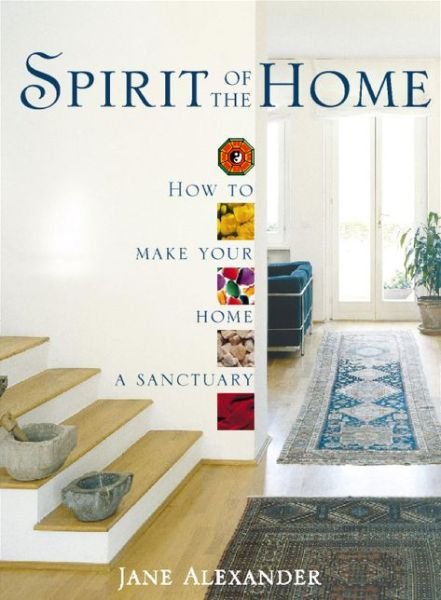 Cover for Jane Alexander · Spirit of the Home: How to Make Your Home a Sanctuary (Paperback Book) (2018)