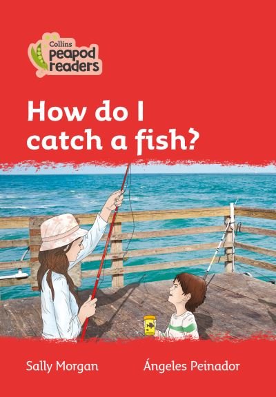 Cover for Sally Morgan · Level 5 - How do I catch a fish? - Collins Peapod Readers (Paperback Bog) [American edition] (2021)