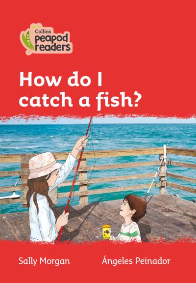 Cover for Sally Morgan · Level 5 - How do I catch a fish? - Collins Peapod Readers (Paperback Book) [American edition] (2021)