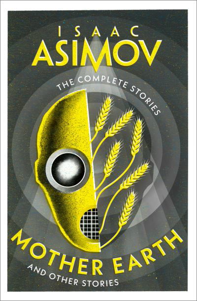 Cover for Isaac Asimov · Mother Earth: And Other Stories - The Complete Stories (Paperback Book) (2024)