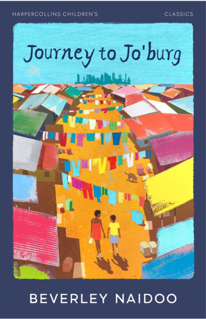 Journey to Jo’Burg - HarperCollins Children’s Classics - Beverley Naidoo - Książki - HarperCollins Publishers - 9780008726478 - 10 kwietnia 2025