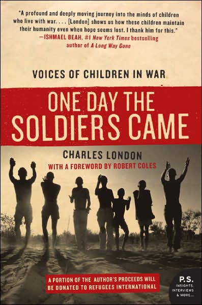 Cover for Charles London · One Day the Soldiers Came: Voices of Children in War (Paperback Book) (2007)