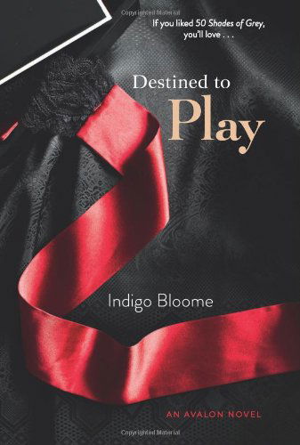 Cover for Indigo Bloome · Destined to Play: An Avalon Novel - Avalon Trilogy (Pocketbok) (2012)