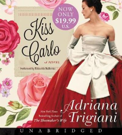 Kiss Carlo Low Price CD - Adriana Trigiani - Audiolivros - HarperCollins - 9780062834478 - 16 de janeiro de 2018