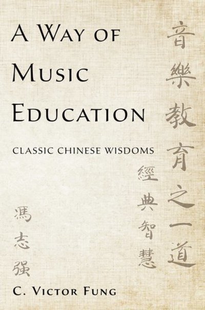 Cover for Fung, C. Victor (Professor, Professor, University of South Florida) · A Way of Music Education: Classic Chinese Wisdoms (Paperback Bog) (2018)