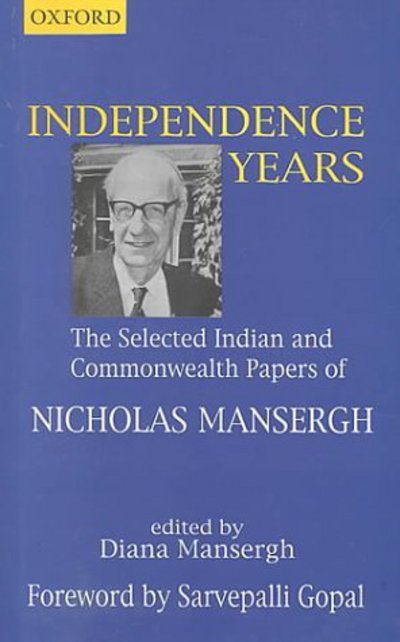 Cover for Nicholas Mansergh · Independence Years (Book) (2000)