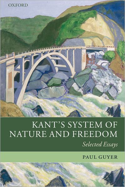 Cover for Guyer, Paul (Department of Philosophy, University of Pennsylvania) · Kant's System of Nature and Freedom: Selected Essays (Paperback Book) (2005)