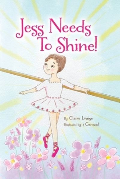 Cover for Claire Louise · Jess Needs to Shine! (Book) (2022)