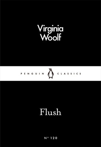 Cover for Virginia Woolf · Flush - Penguin Little Black Classics (Pocketbok) (2016)