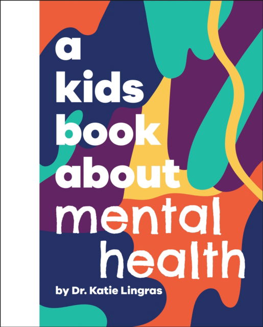 Cover for Katie Lingras · A Kids Book About Mental Health - A Kids Book (Gebundenes Buch) (2025)