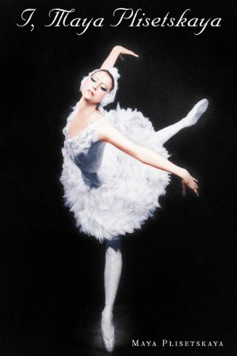 Cover for Maya Plisetskaya · I, Maya Plisetskaya (Taschenbuch) (2001)