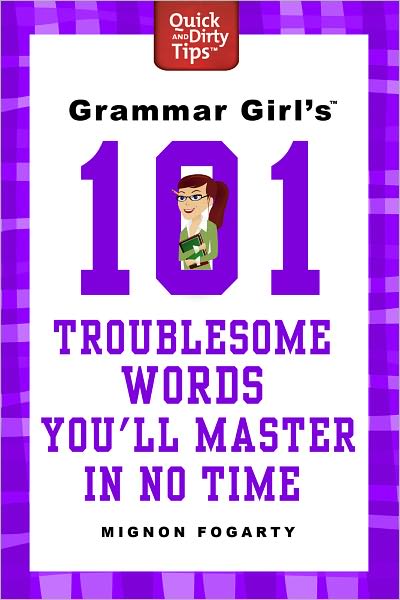 Cover for Mignon Fogarty · Grammar Girl's 101 Troublesome Words You'll Master in No Time (Paperback Book) (2012)