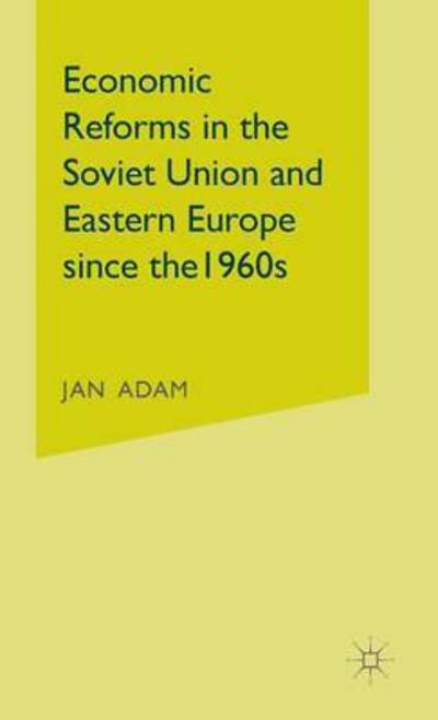Cover for Jan Adam · Economic Reforms in the Soviet Union and Eastern Europe since the 1960s (Hardcover bog) (1989)