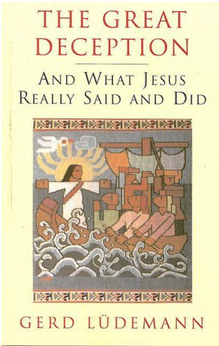 Cover for Gerd Ludemann · Great Deception: And What Jesus Really Said and Did (Paperback Book) [First Edition &amp; Printing edition] (1998)