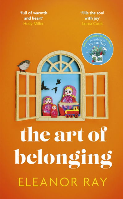 Cover for Eleanor Ray · The Art of Belonging: The heartwarming new novel from the author of EVERYTHING IS BEAUTIFUL (Paperback Book) (2024)
