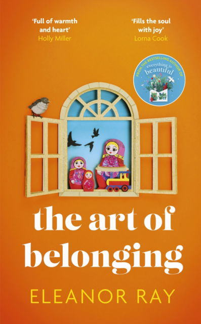 The Art of Belonging: The heartwarming new novel from the author of EVERYTHING IS BEAUTIFUL - Eleanor Ray - Książki - Little, Brown Book Group - 9780349427478 - 12 września 2024