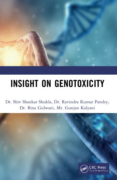 Shukla, Shiv Shankar (Columbia Institute of Pharmacy, India) · Insight on Genotoxicity (Paperback Book) (2024)