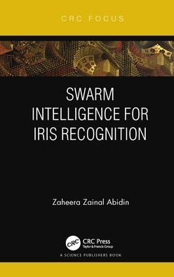 Cover for Zaheera Zainal Abidin · Swarm Intelligence for Iris Recognition (Gebundenes Buch) (2021)