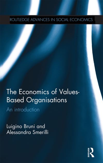 Cover for Luigino Bruni · The Economics of Values-Based Organisations: An Introduction - Routledge Advances in Social Economics (Paperback Book) (2020)