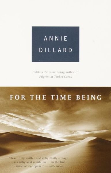Cover for Annie Dillard · For the Time Being: Essays (PEN Literary Award Winner) (Paperback Book) [Vintage Books edition] (2000)