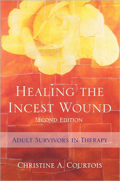 Cover for Christine A. Courtois · Healing the Incest Wound: Adult Survivors in Therapy (Hardcover Book) [Second edition] (2010)