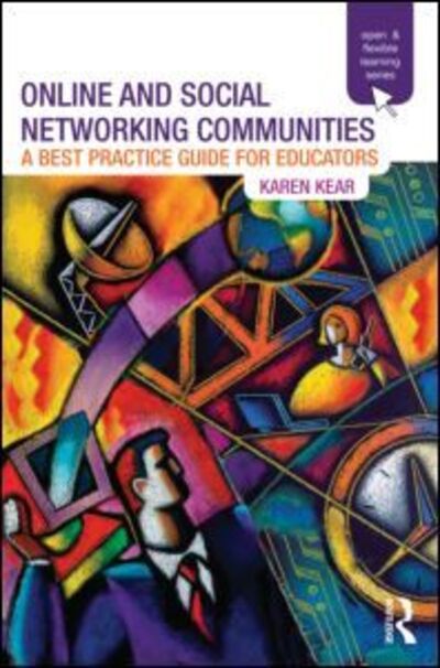 Cover for Kear, Karen (The Open University, UK) · Online and Social Networking Communities: A Best Practice Guide for Educators - Open and Flexible Learning Series (Paperback Book) (2010)