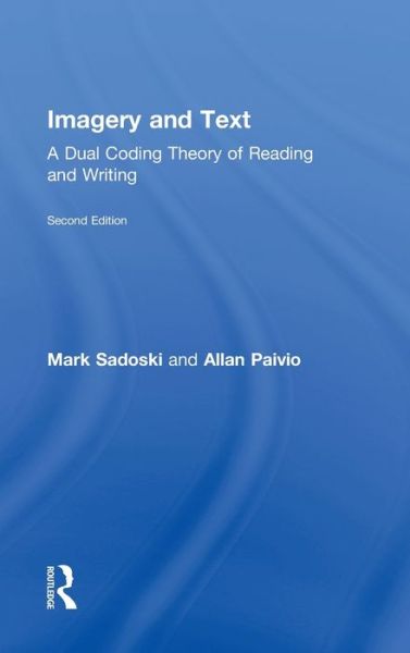 Cover for Sadoski, Mark (Texas A&amp;M University, USA) · Imagery and Text: A Dual Coding Theory of Reading and Writing (Hardcover Book) (2012)