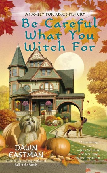 Cover for Dawn Eastman · Be Careful What You Witch For - A Family Fortune Mystery (Paperback Book) (2014)