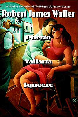 Cover for Robert J Waller · Puerto Vallarta Squeeze (Hardcover Book) [1st edition] (1995)