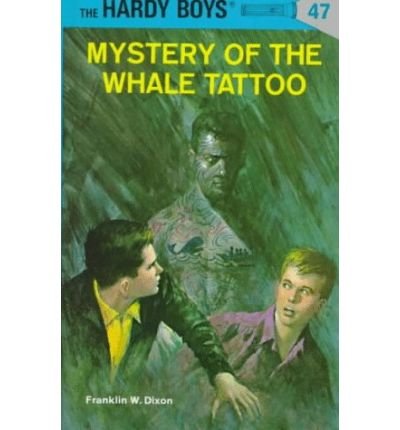 Cover for Franklin W. Dixon · Hardy Boys 47: Mystery of the Whale Tattoo - The Hardy Boys (Hardcover bog) [1st edition] (1967)