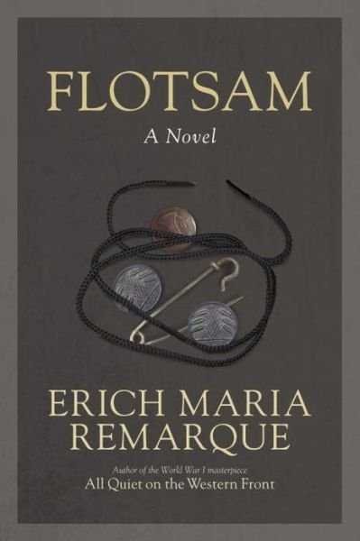 Cover for Erich Maria Remarque · Flotsam: A Novel (Taschenbuch) [Ballantine Books edition] (2013)