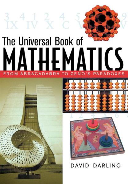 Cover for David Darling · The Universal Book of Mathematics: from Abracadabra to Zeno's Paradoxes (Gebundenes Buch) (2004)