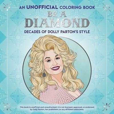 Cover for Dover Publications · Be a Diamond: Decades of Dolly Parton's Style (an Unofficial Coloring Book) (Paperback Book) (2024)