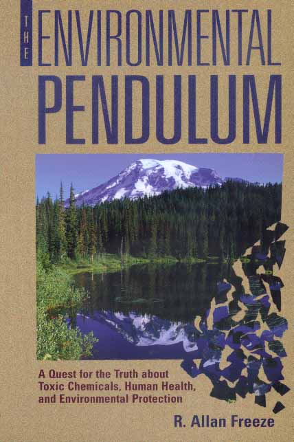 Cover for R. Allan Freeze · The Environmental Pendulum: a Quest for the Truth About Toxic Chemicals, Human Health, and Environmental Protection (Paperback Book) (2000)