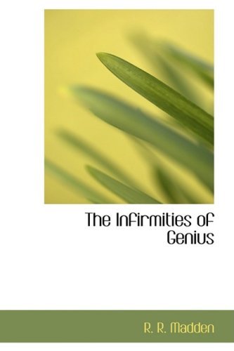 Cover for R. R. Madden · The Infirmities of Genius (Paperback Book) (2008)