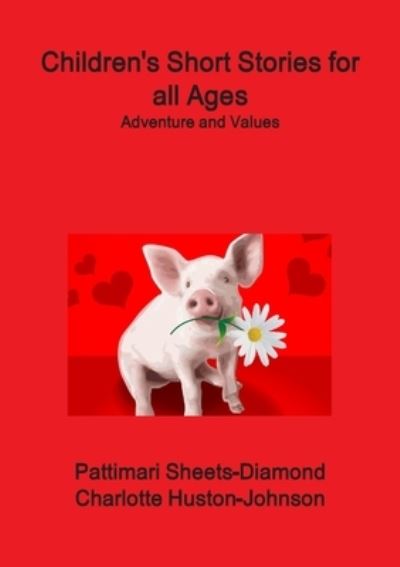 Cover for Charlotte Huston-Johnson · Children's Stories for All Ages (Book) (2010)